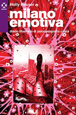 Holly Heuser: Milano emotiva (Paperback, Italiano language, 2022, Agenzia X)