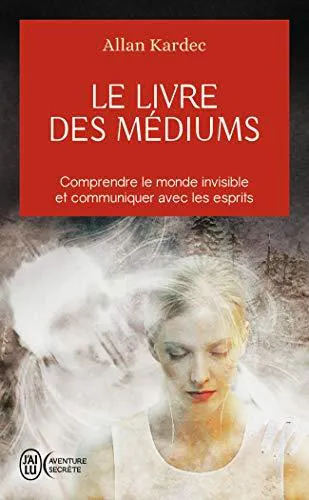 Allan Kardec: Le livre des médiums (French language, 2007)
