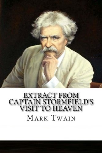 Extract from Captain Stormfield's Visit to Heaven (Paperback, 2018, CreateSpace Independent Publishing Platform)