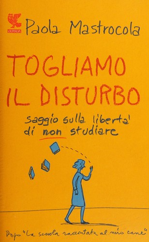 Togliamo il disturbo. Saggio sulla libertà di non studiare