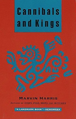 Marvin Harris: Cannibals and Kings: Origins of Cultures (1991)