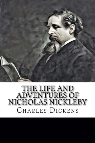 The Life and Adventures of Nicholas Nickleby (Paperback, 2018, CreateSpace Independent Publishing Platform)