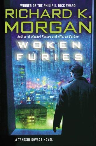 Woken Furies (Takeshi Kovacs, #3) (2005)