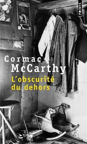 Cormac McCarthy: L'obscurité du dehors : roman (French language, Éditions du Seuil)