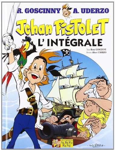 René Goscinny, Albert Uderzo: L'INTEGRALE JEHAN PISTOLET (Hardcover, ALBERT RENE)