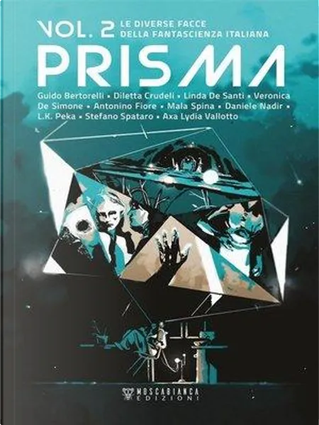 Prisma. Vol. 2 (Paperback, italiano language, Moscabianca Edizioni)