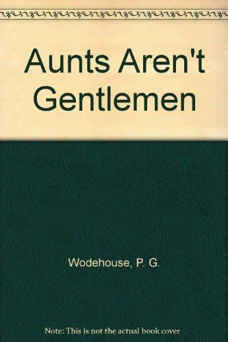 P. G. Wodehouse: Aunts Aren't Gentlemen (2008)