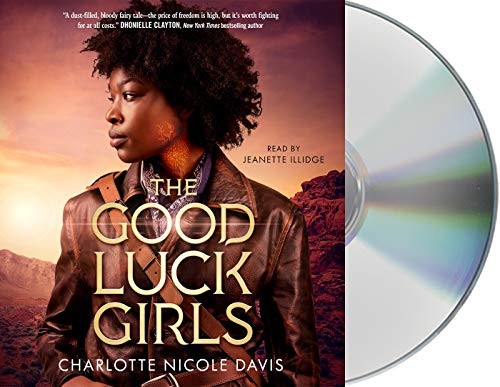 Charlotte Nicole Davis, Jeanette Illidge: The Good Luck Girls (AudiobookFormat, 2019, Macmillan Young Listeners)