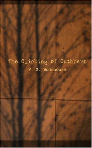 The Clicking of Cuthbert (Paperback, 2006, BiblioBazaar)