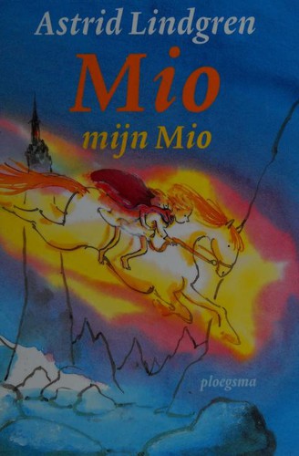 Mio, min Mio (Dutch language, 2009, Uitgeverij Ploegsma)