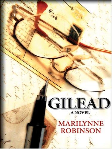 Marilynne Robinson: Gilead (2005, Thorndike Press)