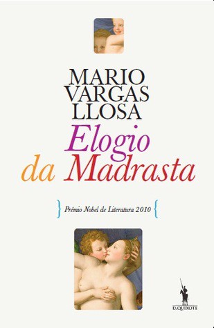 Mario Vargas Llosa: Elogio da madrasta (Paperback, Portuguese language, 2012, Dom Quixote)