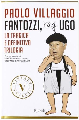 Paolo Villaggio: Fantozzi, Rag. Ugo. La tragica e definitiva trilogia (Paperback, Italian language, 2013, Rizzoli)