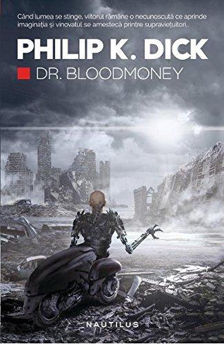 Dr. Bloodmoney (Romanian Edition) (Romanian language)