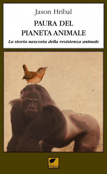 Jason Hribal: Paura del pianeta animale (Paperback, Italian language, Ortica Editrice)