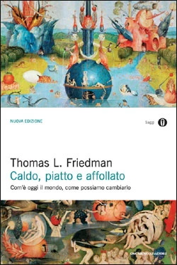 Thomas L. Friedman: Caldo piatto e affollato (Mondadori)