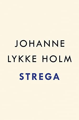 Johanne Lykke Holm: Strega (Hardcover, Riverhead Books)
