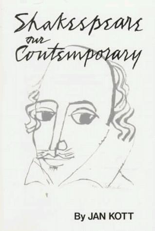 Jan Kott: Shakespeare Our Contemporary (1974, W. W. Norton & Company)