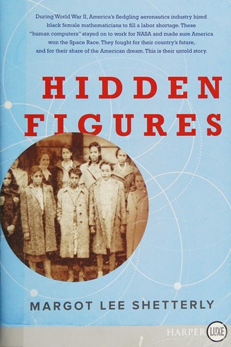 Margot Lee Shetterly: Hidden Figures (2016, HarperCollins Publishers)