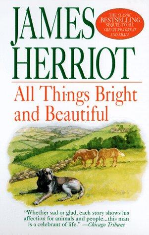 James Herriot: All Things Bright and Beautiful (Paperback, 1998, St. Martin's Paperbacks)