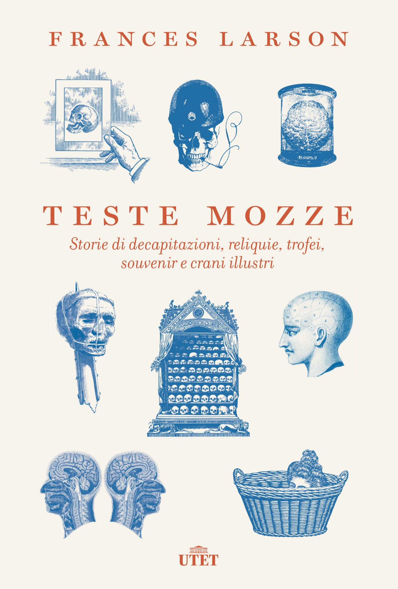 Frances Larson: Teste mozze (Paperback, Italiano language, 2016, UTET)