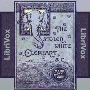 The Stolen White Elephant (2012, LibriVox)