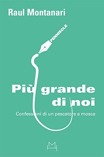 Raul Montanari: Più grande di noi (Italian language, 2022, Hopefulmonster editore)