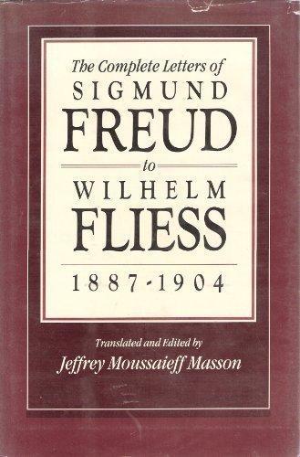 Sigmund Freud: The Complete Letters of Sigmund Freud to Wilhelm Fliess, 1887-1904 (1985)