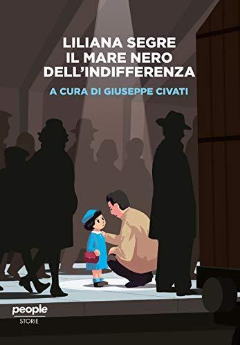 Giuseppe Civati: Liliana Segre : il mare nero dell'indifferenza (Paperback, Italian language, 2019, People)