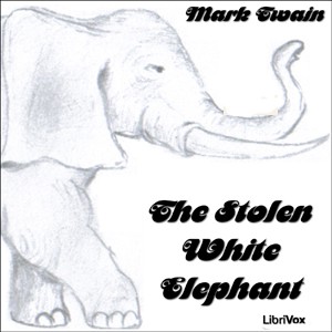 The Stolen White Elephant (2005, LibriVox)