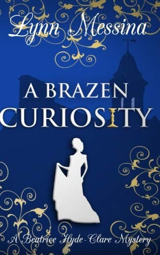 Lynn Messina: A Brazen Curiosity (Paperback, 2018, Potatoworks Press)