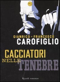 Cacciatori nelle tenebre (Italian language, 2007, Rizzoli)