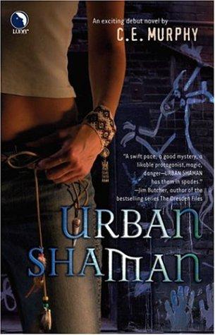 C.E. Murphy: Urban Shaman (The Walker Papers, Book 1) (2005, Luna)