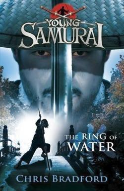 Chris Bradford: The Ring of Water (Young Samurai, Book 5)