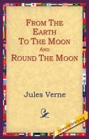 Jules Verne: From the Earth to the Moon and Round the Moon (Paperback, 2004, 1st World Library)