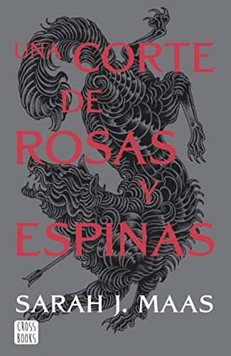 Sarah J. Maas, Márgara Averbach: Una corte de rosas y espinas. Nueva presentación (Paperback, Crossbooks)