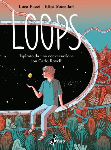 Elisa Macellari, Luca Pozzi: Loops (Italian language, Bao publishing)