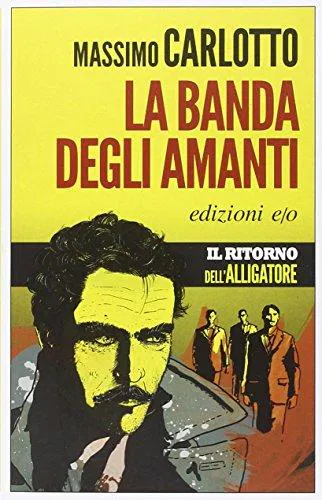Massimo Carlotto: La banda degli amanti (Italian language, 2015)