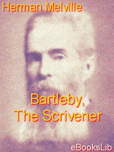 Bartleby, The Scrivener (EBook, 2005, eBooksLib)