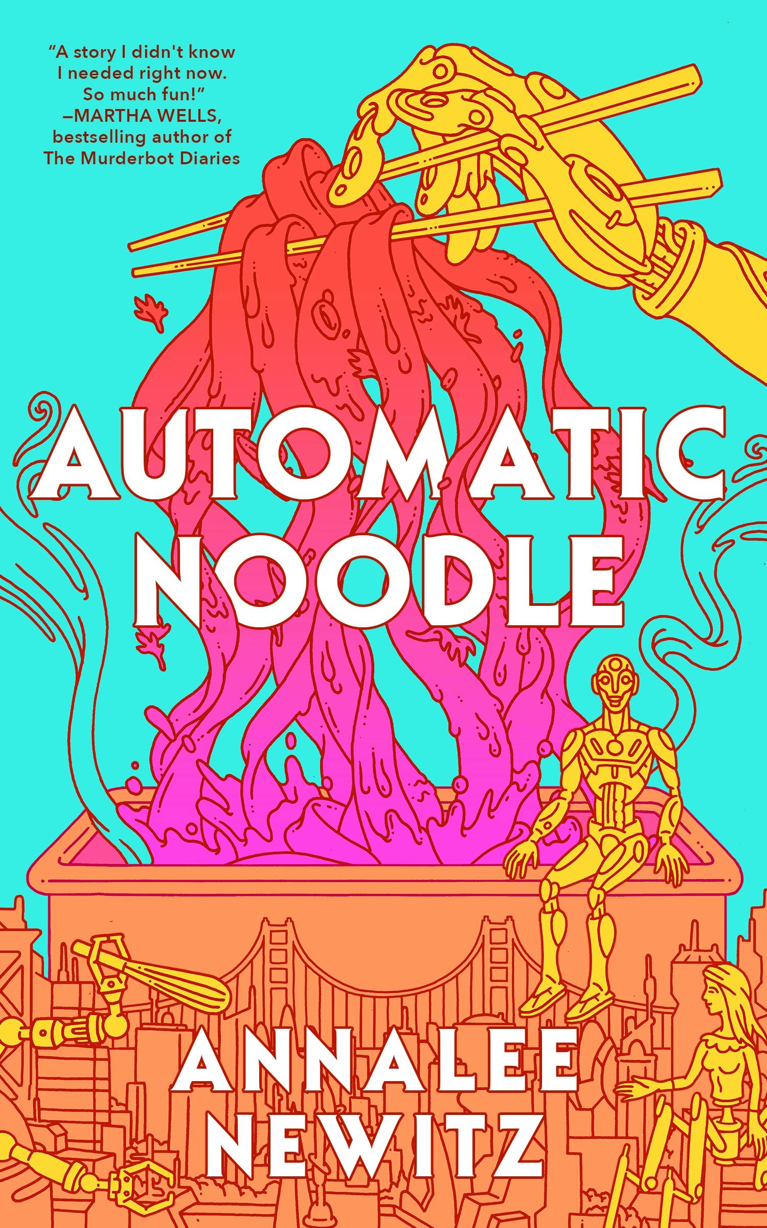 Automatic Noodle (Hardcover, 2025, Tor Publishing Group)