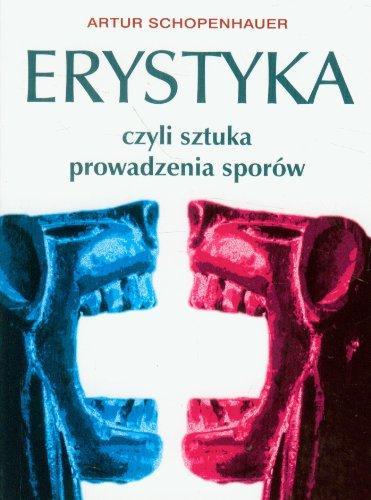Erystyka czyli sztuka prowadzenia sporow (Polish language, 2012)