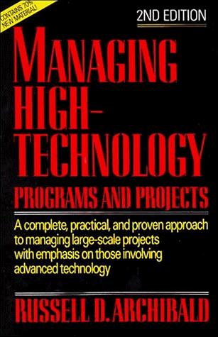 Russell D. Archibald: Managing high-technology programs and projects (1992, Wiley)