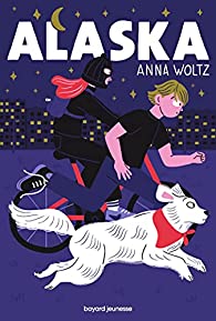 Anna Woltz: Alaska (Paperback, français language, 2021, Bayard Jeunesse)