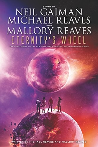 Neil Gaiman, Michael Reaves, Mallory Reaves: Eternity's Wheel (Paperback, HarperTeen)