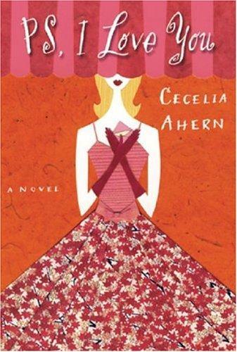 Cecelia Ahern: PS, I Love You (2005)