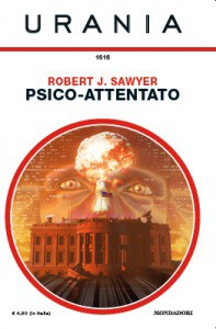 Robert J. Sawyer: Psico-attentato (Paperback, Italian language, 2015, Mondadori)