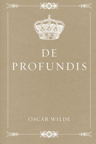 Oscar Wilde: De Profundis (Paperback, 2016, CreateSpace Independent Publishing Platform)