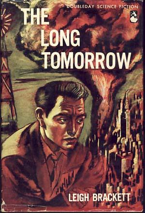 Leigh Brackett: The Long Tomorrow (Hardcover, 1955, Doubleday)