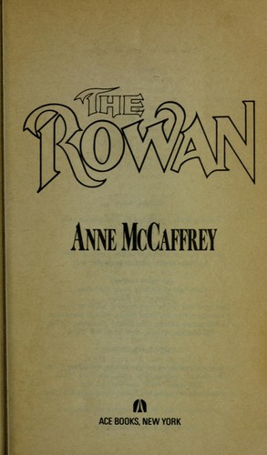 Anne McCaffrey: The Rowan (1991, Ace Books)