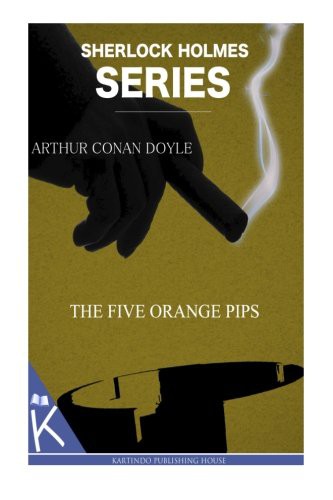 The Five Orange Pips (Paperback, 2014, Createspace Independent Publishing Platform, CreateSpace Independent Publishing Platform)